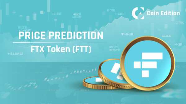 Прогноз цены токена FTX (FTT) на 2024-2030 годы: скоро ли цена FTT достигнет 5 долларов?